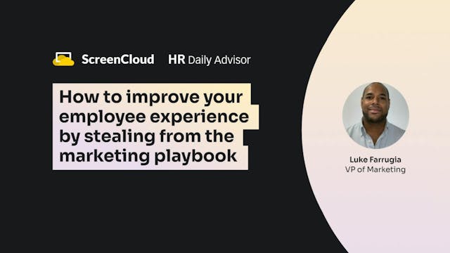 ScreenCloud Article - ‘Consumerize your employee experience’ – and other strategies HR can steal from the marketing playbook