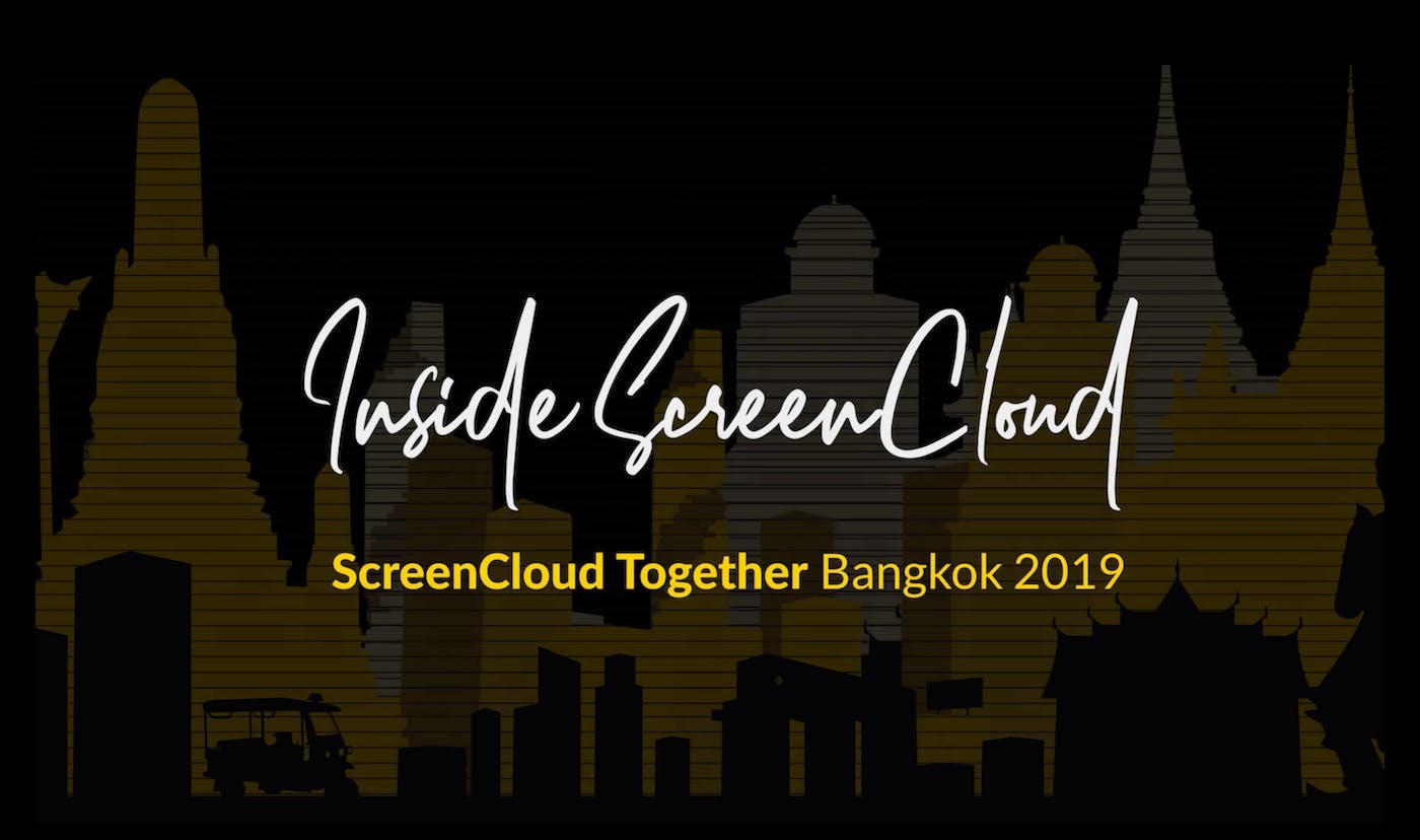 ScreenCloud Article - ScreenCloud Together Bangkok 2019